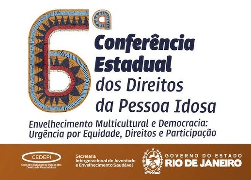 6ª Conferência Estadual dos Direitos da Pessoa Idosa no Rio de Janeiro